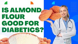 Is almond flour good for diabeticsAlmond meal and diabetes [upl. by Nhguav]