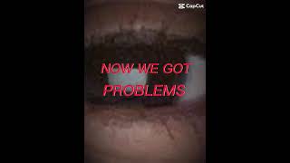 NOW WE GOT PROBLEMS [upl. by Niwri]