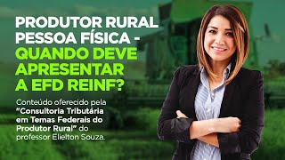 Produtor Rural Pessoa Física e a EFD REINF [upl. by Barvick]