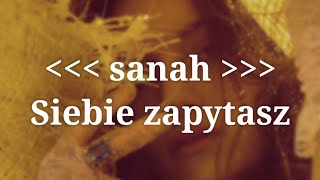 sanah  Siebie zapytasz Tekst  Lyrics [upl. by Harriette]