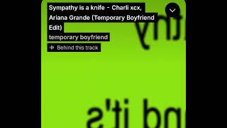 Charli xcx Ariana Grande  Sympathy is a knife Temporary Boyfriend edit [upl. by Ranit]