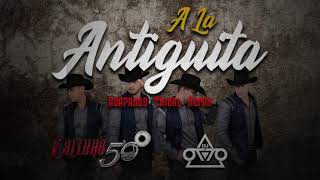 A La Antigüita  Calibre 50 Dj Otto Huapango Tribal Remix [upl. by Campos]