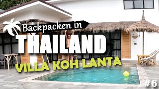 6  PRACHTIGE VILLA IN KOH LANTA  BACKPACKEN IN THAILAND [upl. by Medeah]