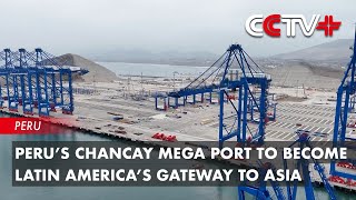 Peru’s Chancay Mega Port to Become Latin America’s Gateway to Asia [upl. by Bigler]