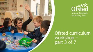 Ofsted curriculum workshop – part 3 of 7 [upl. by Berghoff582]