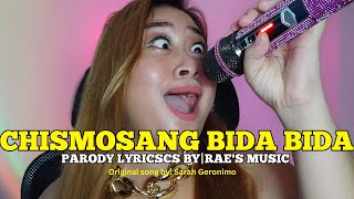 CHISMOSANG BIDA BIDA PARODY SONG BY RAES MUSIC MAYBE THIS TIME SARAH G [upl. by Mcgaw]