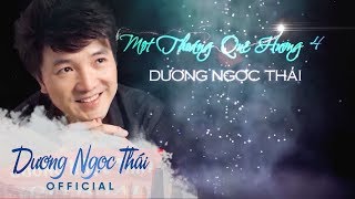 Full Liveshow MỘT THOÁNG QUÊ HƯƠNG 4  Dương Ngọc Thái [upl. by Giarg]