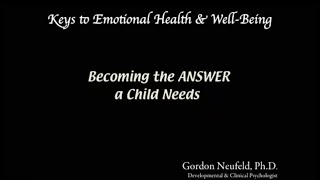 Dr Gordon Neufeld  Becoming the Answer a Child Needs [upl. by Irish]