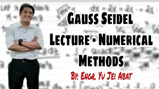 Gauss Seidel Lecture  Numerical Methods [upl. by Ordnazil162]