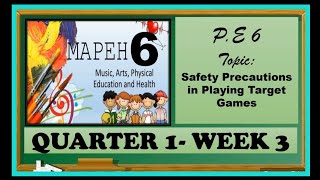 MAPEH 6 PE SAFETY PRECAUTIONS IN PLAYING TARGET GAMES  WEEK 3 QUARTER 1 [upl. by Leirua989]