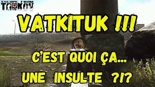 Escape from Tarkov  Gameplay FR  vatkituk  cest une insulte [upl. by Fording44]