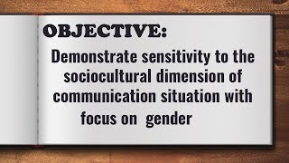 Demonstrate sensitivity to the sociocultural dimension of communication situation with focusgender [upl. by Okun]