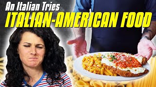 An Italian Tries ITALIANAMERICAN FOOD [upl. by Krystle]