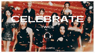 TWICE  Celebrate 8D AUDIO 🎧USE HEADPHONES🎧 [upl. by Buckie]