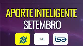 APORTE INTELIGENTE SETEMBRO DIVIDENDOS BBAS3  TRPL4 CIELO CIEL3 AUREN ENERGIA AURE3 [upl. by Shurwood213]