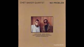 Chet Baker Quartet ‎– No Problem 1980 CD edition [upl. by Ycnay]