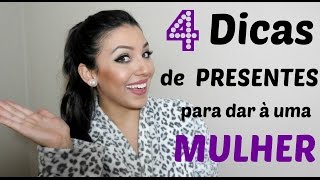 4 Dicas de presentes para dar à uma mulher [upl. by Ahseenal]