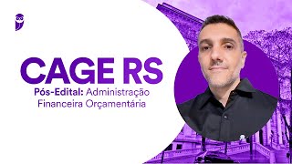 CAGE RS PósEdital Administração Financeira Orçamentária  Prof Alexandre Baêta [upl. by Nodnar]