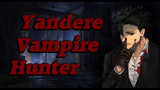 Kidnapped By A Yandere Vampire Hunter ASMR M4FChased downMakes you drinkChains [upl. by Ibob681]