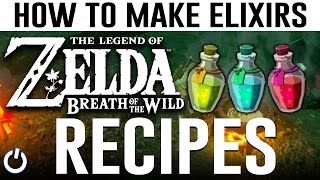 HOW TO MAKE EVERY ELIXIR  Zelda Breath of the Wild ALL RECIPES GUIDE [upl. by Shuman]