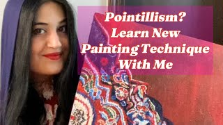 Pointillism  Carpet Painting  Textured Painting  How to Paint [upl. by Ciaphus]