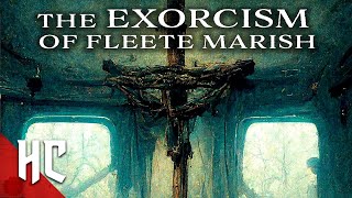 Exorcism Of Fleete Marish  Full Exorcism Horror Movie  Horror Central [upl. by Nabru104]