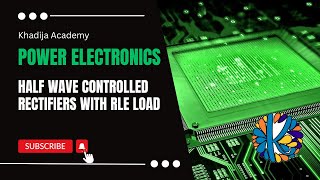 Half Wave Controlled Rectifiers with RLE Load [upl. by Deadman]