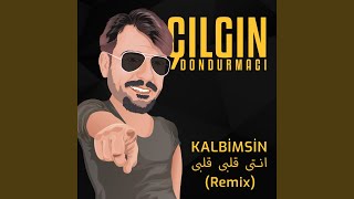 Kalbimsin انتىقلبىقلبى Remix [upl. by Giles]