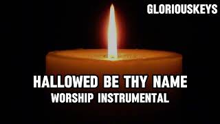 Hallowed be thy name worship instrumental [upl. by Eruza]