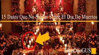 15 Datos Que Quizás No Sabias Sobre El Día de Muertos  TeLoDijoGUS [upl. by Iams129]