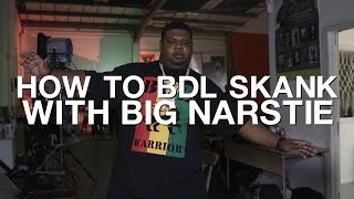 How To BDL Skank with Big Narstie [upl. by Assenna77]