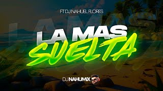 LA MAS SUELTA PERREO FUNK • DJ Nahuel Flores Ft DJ Nahumix [upl. by Rogozen148]