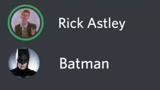 the batman rick astley interrogation but in discord [upl. by Trebornhoj]