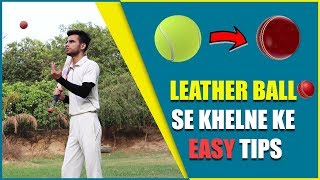 How to Adjust Tennis Ball to Leather Ball in Cricket  Basic Tips For Cricketer [upl. by Eirellav]