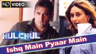 Ishq Main HD Full Video Song  Hulchul  Akshaye Khanna Kareena Kapoor [upl. by Atilol]