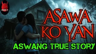 Asawa Ko Yan  Aswang True Story [upl. by Spielman]