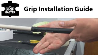 The Grip Master  Grip Installation Guide [upl. by Tomchay]