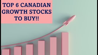 Top 6 Canadian Growth Stocks to Buy [upl. by Delano165]