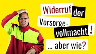 5 Widerrufsmöglichkeiten der Vorsorgevollmacht die Du kennen solltest Experte erklärt [upl. by Arakahs235]