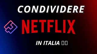 Come condividere NETFLIX dopo il BLOCCO con account ITALIANO🇮🇹 [upl. by Ehudd]