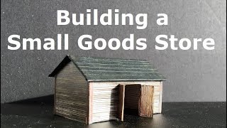 Building a Small Goods Store from Scalescenes [upl. by Edmead]