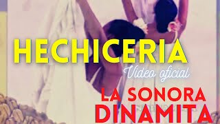 La Sonora Dinamita  quotHechiceriaquot Vídeo Oficial [upl. by Hakeem]