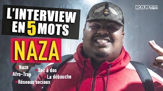 NAZA  Linterview en 5 mots  Son Blase AfroTrap Sac à dos Réseaux sociaux La débauche [upl. by Doroteya]