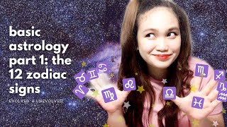 Basic Astrology Part 1 The 12 Zodiac Signs Evolved amp Unevolved [upl. by Eilyw]