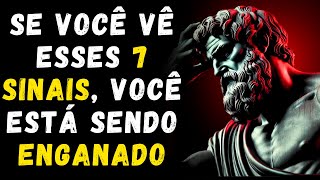 SE VOCE VE esses 7 SINAIS você está SENDO ENGANADO  SABEDORIA ESTÓICA [upl. by Amalia]