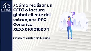 ¿Cómo realizar un CFDIfactura global cliente extranjero con RFC Genérico XEXX010101000 con IVA 0 [upl. by Ettenuahs]