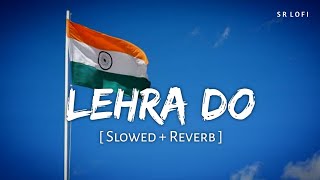 Lehra Do Slowed  Reverb  Arijit Singh  83  SR Lofi [upl. by Manard695]