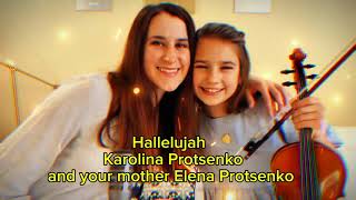 Hallelujah  Karolina Protsenko and your mother Elena Protsenko HallelujahKarolinaProtsenko [upl. by Dominy]