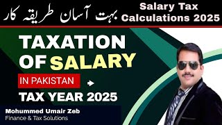 Taxation of Salary in Pakistan Tax Year 2025  Salary Taxation salary withholdingtax taxrates [upl. by Enirehs]