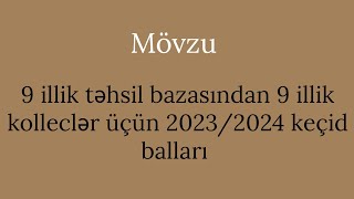 9 illik kollec keçid balları 20232024 [upl. by Sirenay]